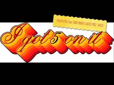 PEACH GYAL feat DON SNOW & NATE VYBZ - WEED (POUND A WEED RIDDIM)