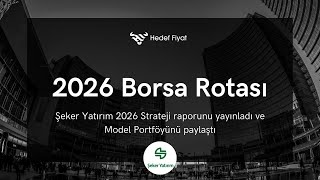 2026'da Risk ve Fırsatlar Neler? Şeker Yatırım 2026 - #BORSA
