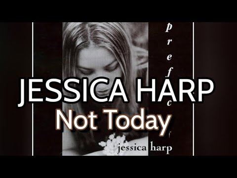 Not Today - Jessica Harp