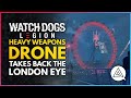 Using a HEAVY WEAPONS DRONE to Take Back the London Eye in Watch Dogs Legion