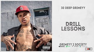 30 Deep Grimeyy - &quot;Drill Lessons&quot; (Grimeyy 2 Society)