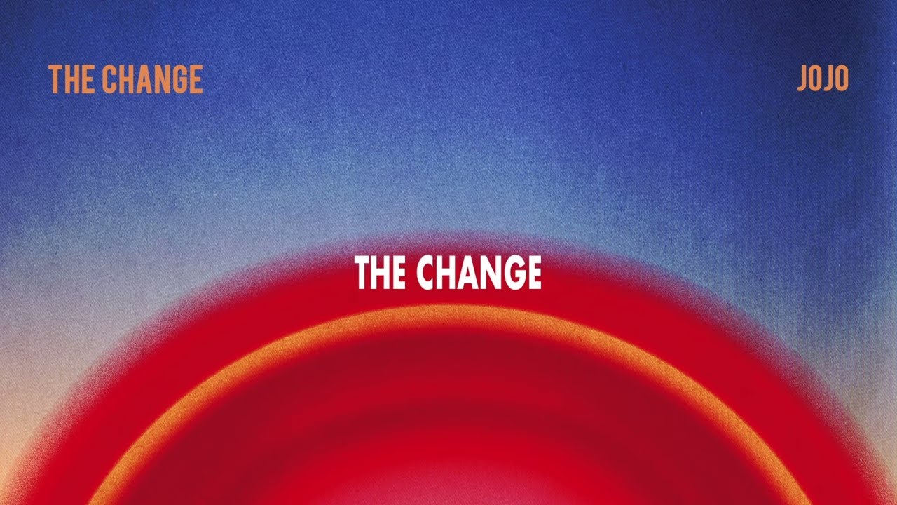 JoJo - The Change [Official Lyric Video] thumnail