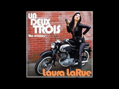Laura LaRue - Un, Deux, Trois (Laidback Luke Main Mix)
