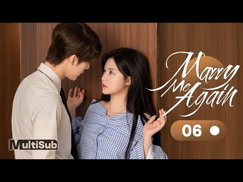 Marry Me Again 06 | Resurrected husband Rekindles Love with Me | 请再和我结婚吧 | Ready For Love? S2
