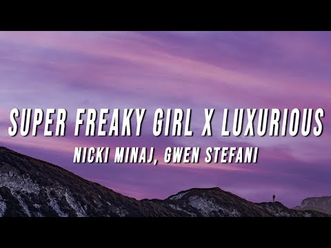 Nicki Minaj, Gwen Stefani - Super Freaky Girl X Luxurious (TikTok Mashup) [Lyrics]