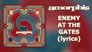 Amorphis - Enemy at the Gates (lyrics)
