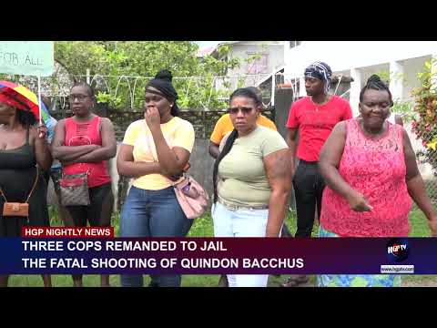 THREE COPS REMANDED TO JAIL - THE FATAL SHOOTING OF QUINDON BACCHUS