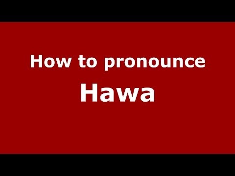 How to pronounce Hawa