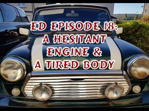 Classic Mini Restoration: Ed episode 18, A Hesitant Engine and a Tired Body
