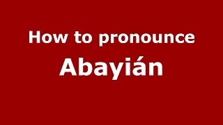 How to pronounce Abayián