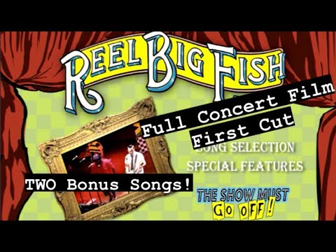 Reel Big Fish "The Show Must Go Off" 2003 Concert Film (First Cut w: 2 Bonus Songs)