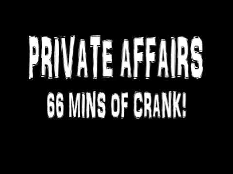 PRIVATE AFFAIRS - 66 MINS OF CRANK! 🔥🔥 *classic*