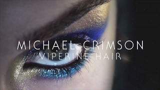 Michael Crimson - Viperine Hair TRAILER