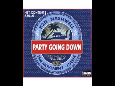Party Going Down. BNEmusic(Nashwell/K2N) ft. THA MOVEMENT & J.VERSE