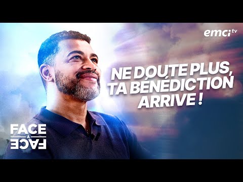 Ne doute plus, ta bénédiction arrive ! - Face à Face - Yannis Gautier
