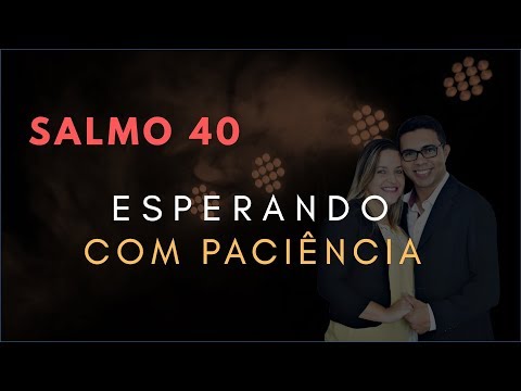 Psalm 40 Study: Waiting PATIENTLY (Bible Explained)