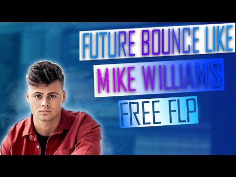 How To Make Future Bounce Like Mike Williams | Future House \ Future Bounce FREE FLP | Fl Studio