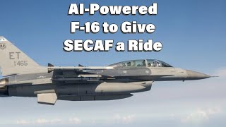 Secretary of the Air Force to Ride in F-16 Flown by Artificial Intelligence