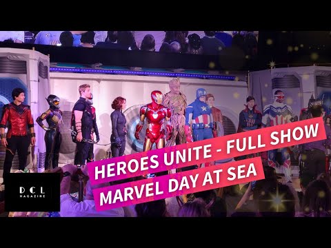 Heroes Unite FULL SHOW - Marvel Day at Sea Disney Dream