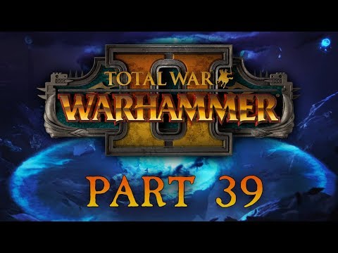 Total War: Warhammer 2 - Part 39 - The Invasion of Ulthuan