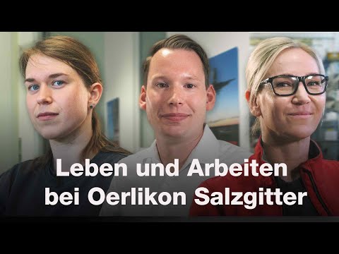 Leben und Arbeiten bei Oerlikon Salzgitter – Johanna, Daniel & Annika erzählen