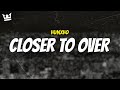 Hunxho CLOSER TO OVER LYRICS
