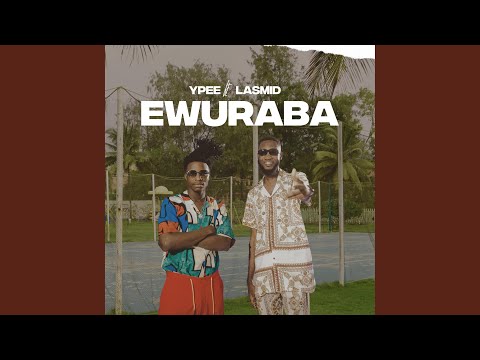 Ewuraba (feat. Lasmid)