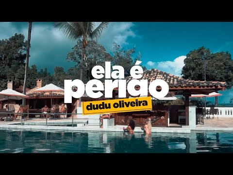 Dudu Oliveira - Ela é um perigo | Clipe Oficial