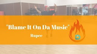 Blame It on Da Music - Rupee - Werk Dat Dance Fitness