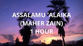 Assalamu &#39;Alayka (1 HOUR) - Maher Zain | ماهر زين - السلام عليك