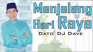 Download lagu Dato' DJ Dave   Menjelang Hari Raya mp3