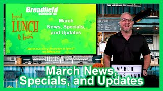 March News, Specials, and Updates