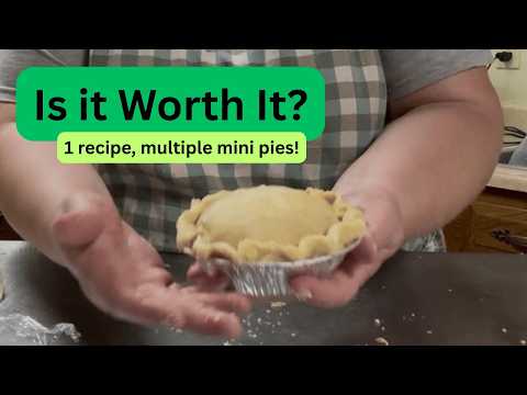 One Pie Crust Recipe, Multiple Mini Pies! Is It Worth Making Your Own? Market Ready Mini Pies!