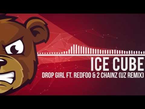 Ice Cube - Drop Girl ft. Redfoo & 2 Chainz (UZ Remix)