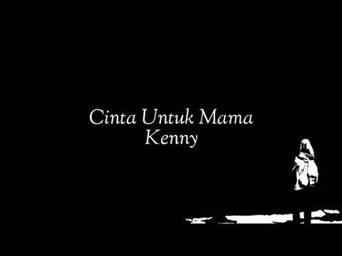 Cinta Untuk Mama - Kenny [unofficial lirik]