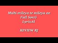 Mahi Mileya Ty Mileya Ae Gairan Di Gali Full Song Lyrical Latest SonG 2018 ReVieW Rj