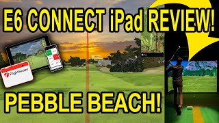 E6 Connect iPad Review - Playing Pebble Beach with Flightscope Mevo Plus