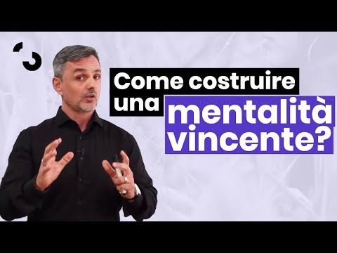 Come si costruisce una mentalità vincente? | Filippo Ongaro