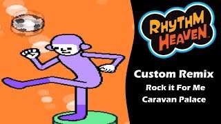 Rhythm Heaven Custom Remix - Rock it For Me (Caravan Palace)