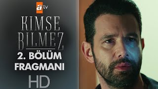 Kimse Bilmez 2. Bölüm Fragmanı