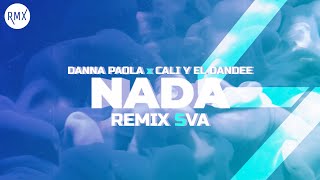 Nada (Remix SVA) - Danna Paola x Cali y El Dandee