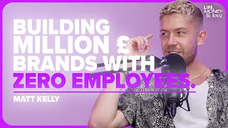 How Matt Kelly Built 3 Seperate 7 FIGURE Brands From His Kitchen Bench!