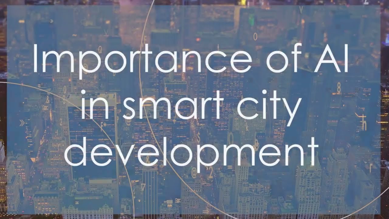 The Role of AI in Smart Cities
