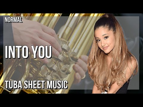 Tuba Sheet Music: How to play Into You by Ariana Grande