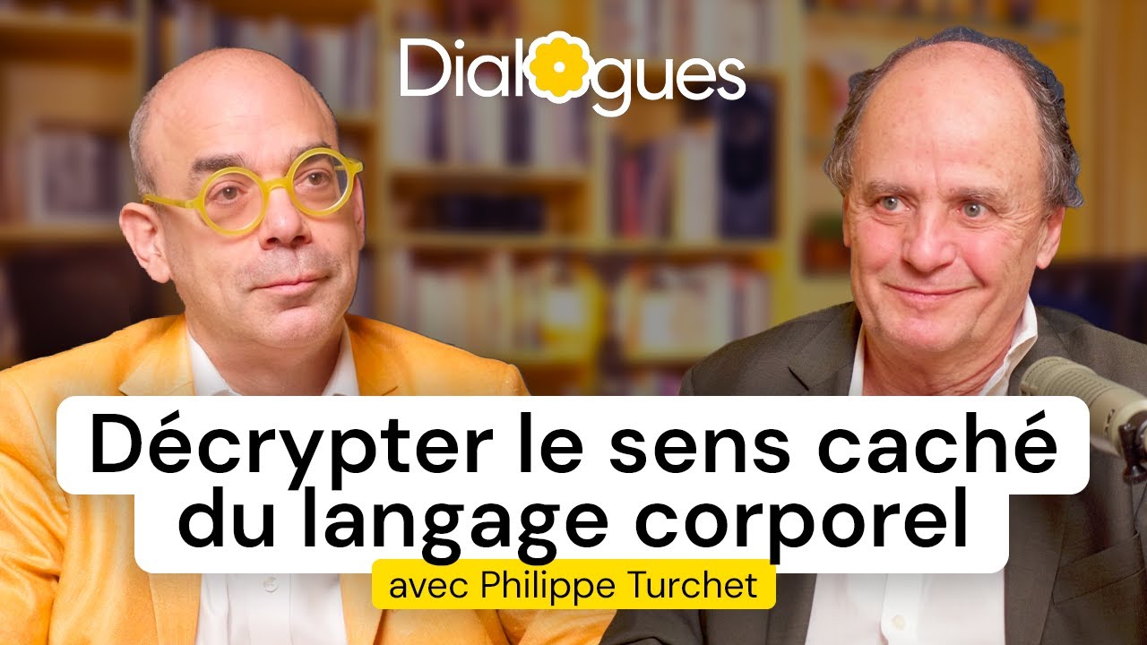 Décrypter le sens caché du langage corporel - Dialogue avec Philippe Turchet
