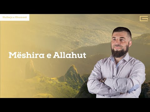 Hutbe |  Mëshira e Allahut - Hoxhë Enes Goga