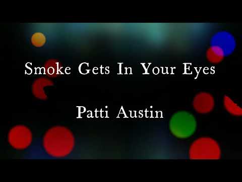 Smoke Gets In Your Eyes Patti Austin Original Key Karaoke Version