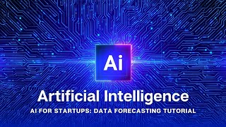 AI for Start-Ups: Data Forecasting Tutorial