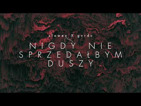 Slowez x gardoc "nigdy nie sprzedałbym duszy"