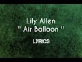 Lily Allen - AIR BALLOON - Lyrics On Screen 